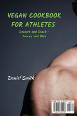 VEGAN COOKBOOK FOR ATHLETES Dessert and Snack - Sauces and Dips VEGAN COOKBOOK FOR ATHLETES Dessert and Snack - Sauces and Dips