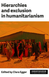 Hierarchies and exclusion in humanitarianism Hierarchies and exclusion in humanitarianism