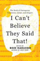 I Can't Believe They Said That!