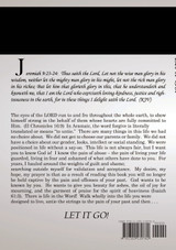 Let it Go! Healing the Wound of Unforgiveness and Destroying the Root of Bitterness Let it Go! Healing the Wound of Unforgiveness and Destroying the Root of Bitterness