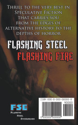 Flashing Steel, Flashing Fire Flashing Steel, Flashing Fire