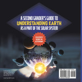 A Second Grader's Guide to Understanding Earth as a Part of the Solar System | Children's Books on Astronomy