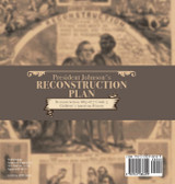 President Johnson's Reconstruction Plan | Reconstruction 1865-1877 Grade 5 | Children's American History