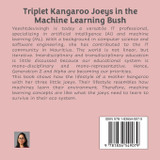 Triplet Kangaroo Joeys in the Machine Learning Bush Triplet Kangaroo Joeys in the Machine Learning Bush