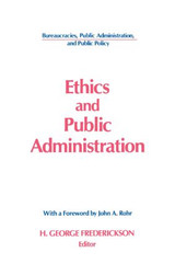 Ethics and Public Administration Ethics and Public Administration
