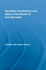 Narrative Conventions and Race in the Novels of Toni Morrison