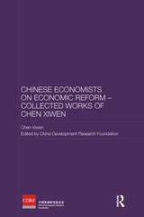 Chinese Economists on Economic Reform - Collected Works of Chen Xiwen