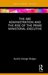 Abe Administration and the Rise of the Prime Ministerial Executive