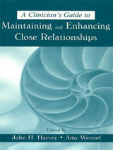Clinician's Guide to Maintaining and Enhancing Close Relationships