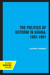 The Politics of Reform in Ghana, 1982-1991