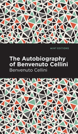 Autobiography of Benvenuto Cellini
