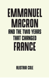 Emmanuel Macron and the two years that changed France
