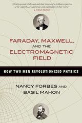Faraday, Maxwell, and the Electromagnetic Field