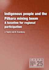 Indigenous People and the Pilbara Mining Boom Indigenous People and the Pilbara Mining Boom