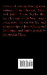 The Gnostic Gospels of Thomas, Mary, and John