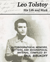 Leo Tolstoy - His Life and Work