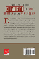 I Wish You Would Kill Yourself Like Your Brother or Like Kurt Cobain