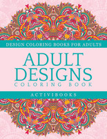 Adult Designs Coloring Book - Design Coloring Books For Adults