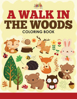 A Walk in the Woods Coloring Book