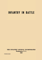 Infantry in Battle - The Infantry Journal Incorporated, Washington D.C., 1939