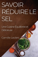 Savoir Réduire le Sel