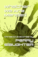 Whether We Are Mended