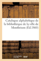 Catalogue alphabétique de la bibliothèque de la ville de Montbrison