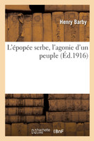 L'épopée serbe, l'agonie d'un peuple