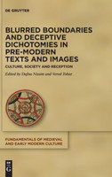 Blurred Boundaries and Deceptive Dichotomies in Pre-Modern Texts and Images