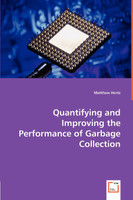 Quantifying and Improving the Performance of Garbage Collection