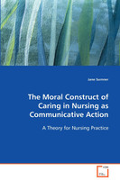 The Moral Construct of Caring in Nursing as Communicative Action