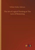 The Art of Logical Thinking or The Laws of Reasoning