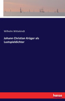 Johann Christian Krüger als Lustspieldichter
