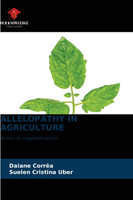 ALLELOPATHY IN AGRICULTURE