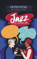 Jazz en Dominicana - Las Entrevistas 2020