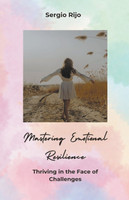Mastering Emotional Resilience