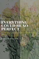 Everything Could Be So Perfect