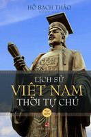 Lịch Sử Việt Nam Thời Tự Chủ - Tập Một  (lightweight - soft cover)
