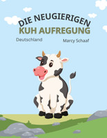 die Neugierigen Kuh Aufregung (The Curious Cow Commotion)