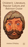 Children's Literature, Popular Culture, and Robinson Crusoe