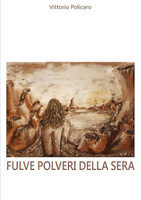 Fulve polveri della sera