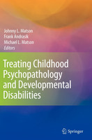 Treating Childhood Psychopathology and Developmental Disabilities