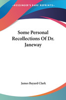 Some Personal Recollections Of Dr. Janeway