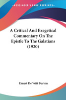 A Critical And Exegetical Commentary On The Epistle To The Galatians (1920)