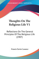 Thoughts On The Religious Life V1
