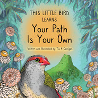This Little Bird Learns Your Path Is Your Own