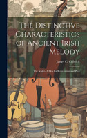 The Distinctive Characteristics of Ancient Irish Melody