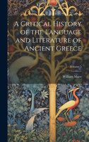 A Critical History of the Language and Literature of Ancient Greece; Volume 5