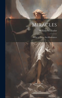 Miracles; Helps to Faith, not Hindrances