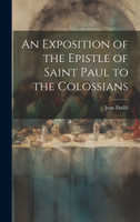 An Exposition of the Epistle of Saint Paul to the Colossians